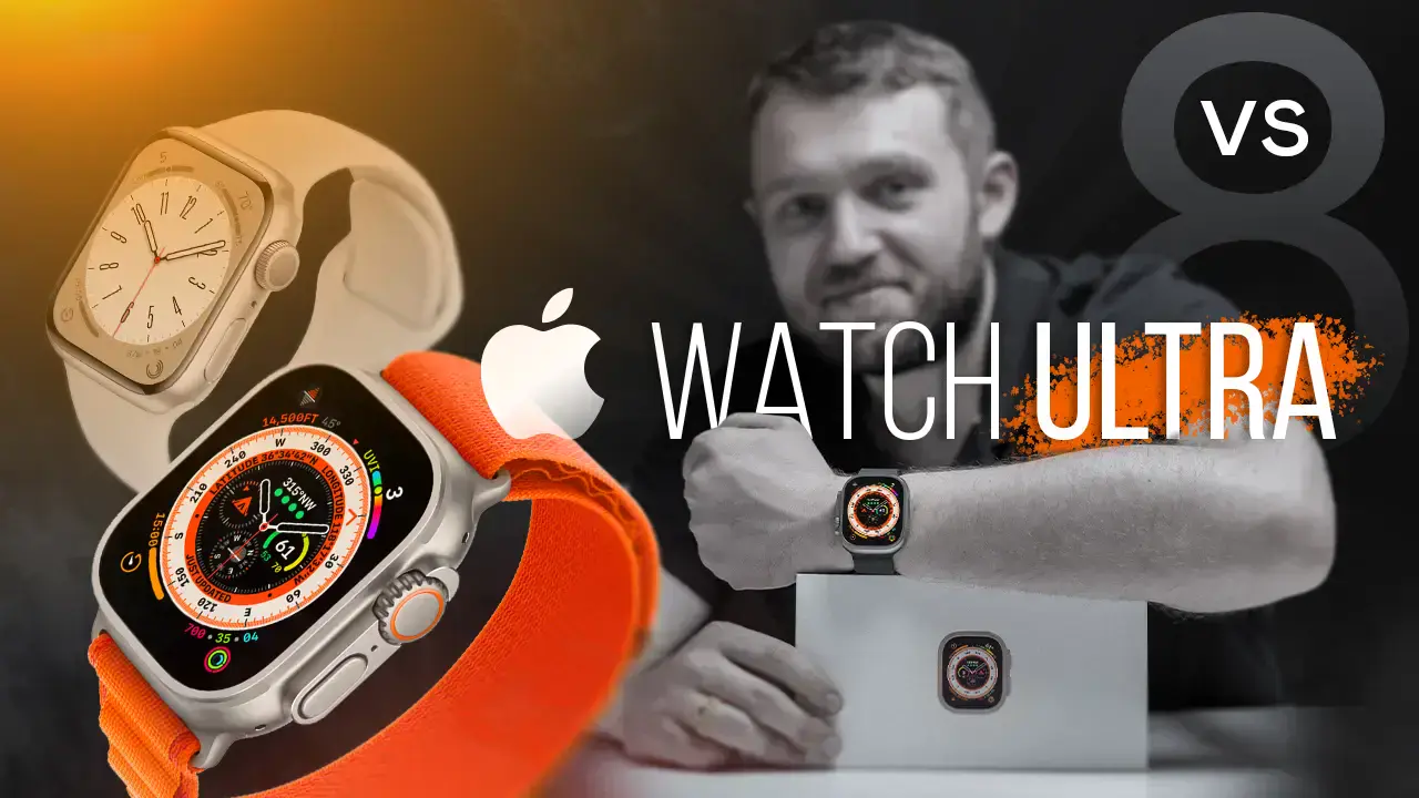 Обзор Apple Watch Ultra и Series 8. Какой подойдет именно вам?